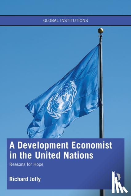 Jolly, Richard (University of Sussex - A Development Economist in the United Nations