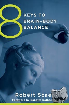 Scaer, Robert - 8 Keys to Brain-Body Balance