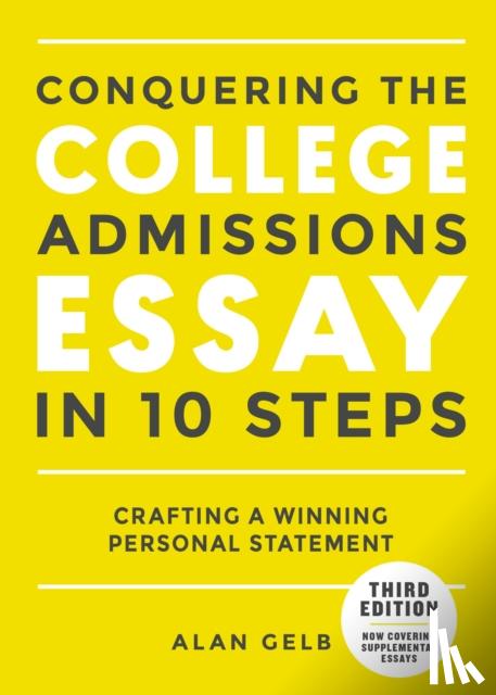 Gelb, Alan - Conquering the College Admissions Essay in 10 Steps, Third Edition