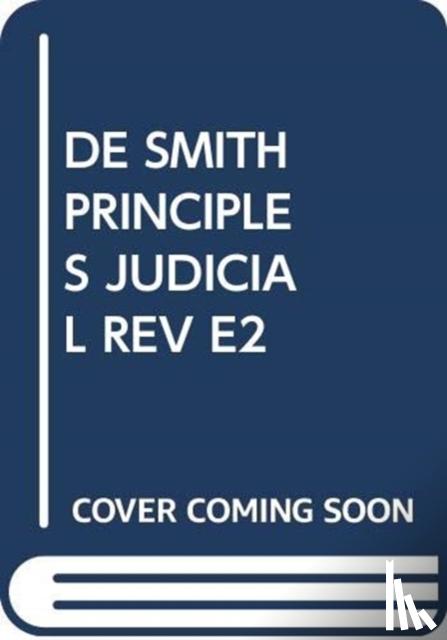 - De Smith's Principles of Judicial Review