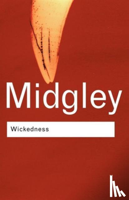 Midgley, Mary (Newcastle Upon-Tyne University, UK), Midgley, Mary - Wickedness