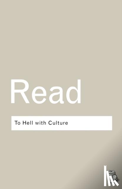 Read, Herbert - To Hell With Culture