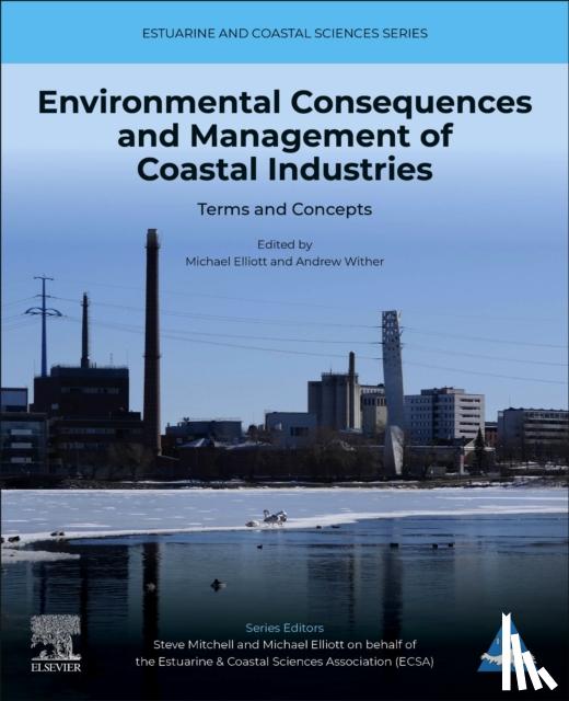 Elliott, Michael (Professor of Estuarine and Coastal Sciences, University of Hull, UK), Wither, Andrew (Visiting Research Scientist, National Oceanography Centre in Liverpool, UK) - Environmental Consequences and Management of Coastal Industries