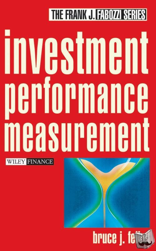 Feibel, Bruce J. (University of Florida - Investment Performance Measurement