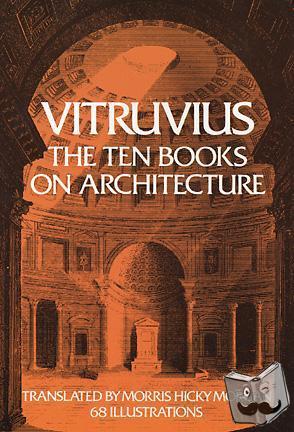Vitruvius, Morgan, M.H. - On Architecture: Bks. I-X