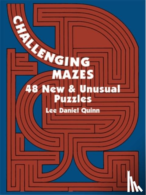 Quinn, Lee Daniel - Challenging Mazes: 48 New & Unusual Puzzles