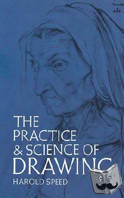 Speed, Harold - The Practice and Science of Drawing