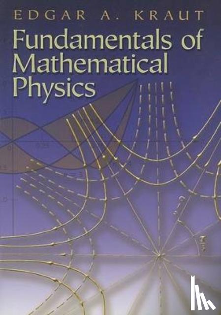 Kraut, Edgar a, Tietjens, O.G. - Fundamentals of Mathematical Physics