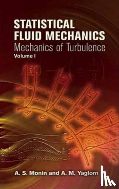 Monin, Andrei Sergeevich, Yaglom, A.M. - Statistical Fluid Mechanics: v. 1
