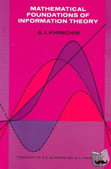 Khinchin, A. Ya. - Mathematical Foundations of Information Theory