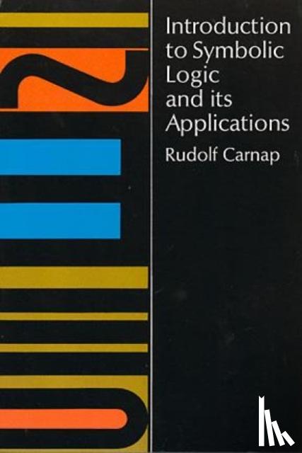 Carnap, Rudolf - Introduction to Symbolic Logic and its Applications