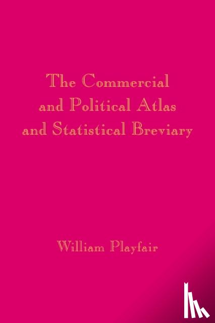 Playfair, William - Playfair's Commercial and Political Atlas and Statistical Breviary