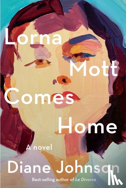 Johnson, Diane - Lorna Mott Comes Home