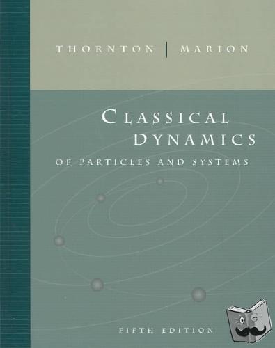 Thornton, Stephen, Marion, Jerry - Classical Dynamics of Particles and Systems