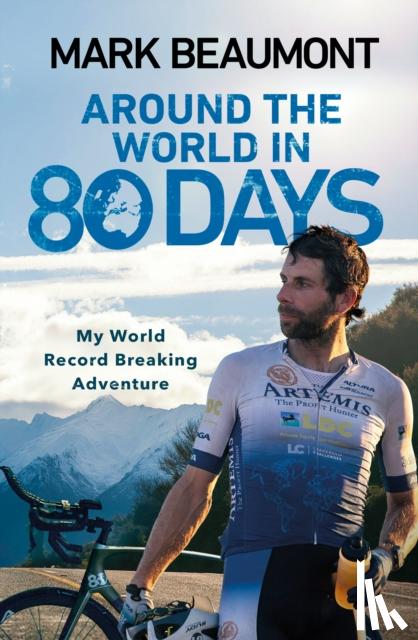 Beaumont, Mark - Around the World in 80 Days