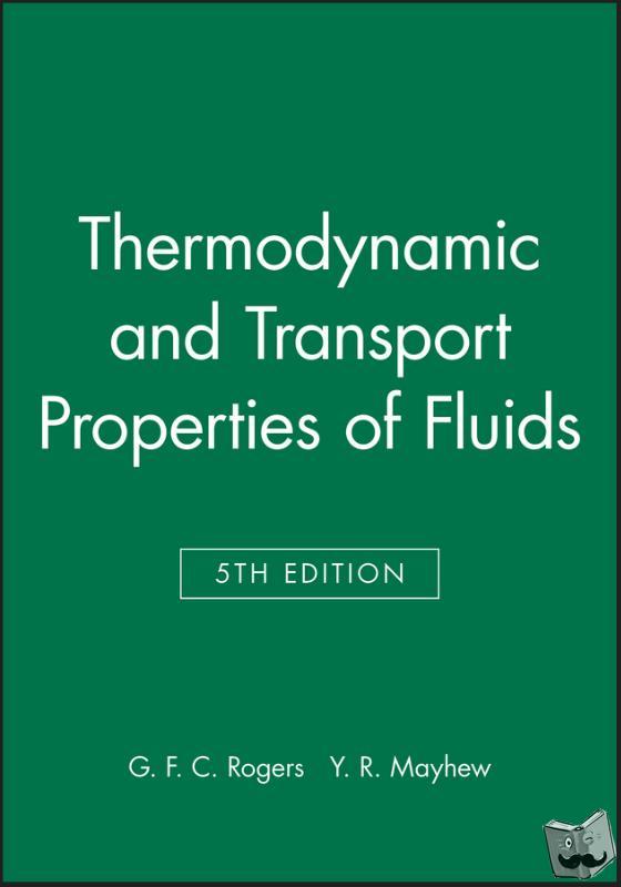 Rogers, G. F. C., Mayhew, Y. R. - Thermodynamic and Transport Properties of Fluids