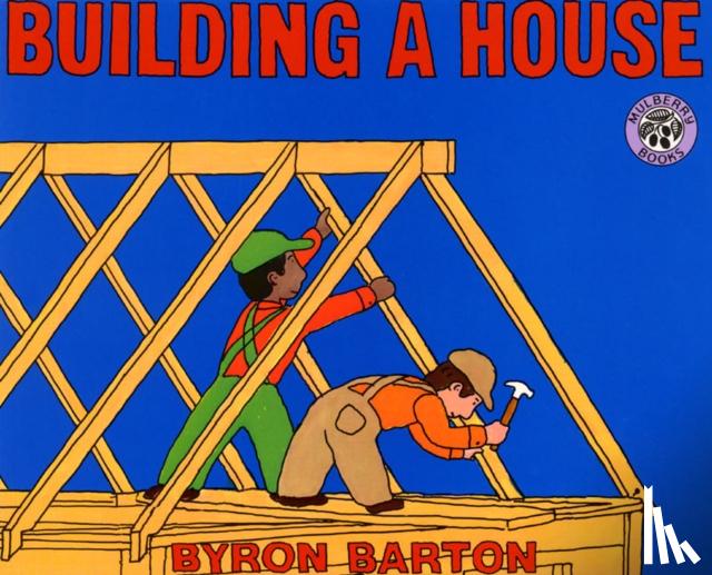 Barton, Byron - Building a House