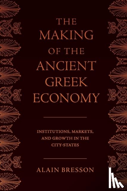 Bresson, Alain - The Making of the Ancient Greek Economy