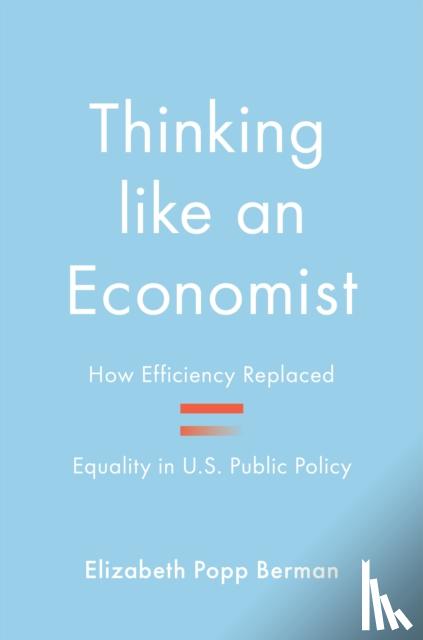 Berman, Elizabeth Popp - Thinking like an Economist