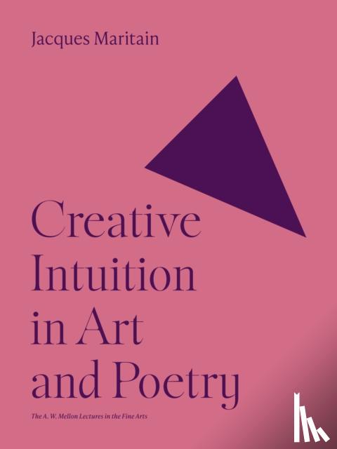 Maritain, Jacques - Creative Intuition in Art and Poetry