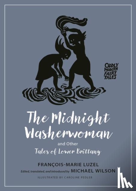 Luzel, Francois-Marie - The Midnight Washerwoman and Other Tales of Lower Brittany