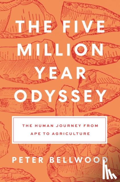 Bellwood, Peter - The Five-Million-Year Odyssey