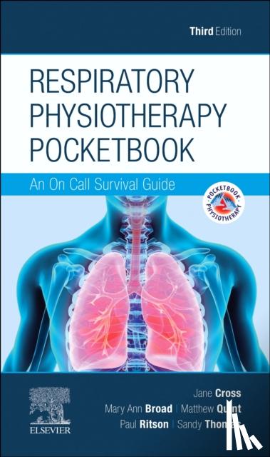 Cross, Jane, Broad, Mary Ann (Clinical Specialist Physiotherapist, Quint, Matthew (Respiratory Clinical Specialist, Ritson, Paul (Clinical Specialist Physiotherapist in Paediatric Intensive Care - Respiratory Physiotherapy Pocketbook