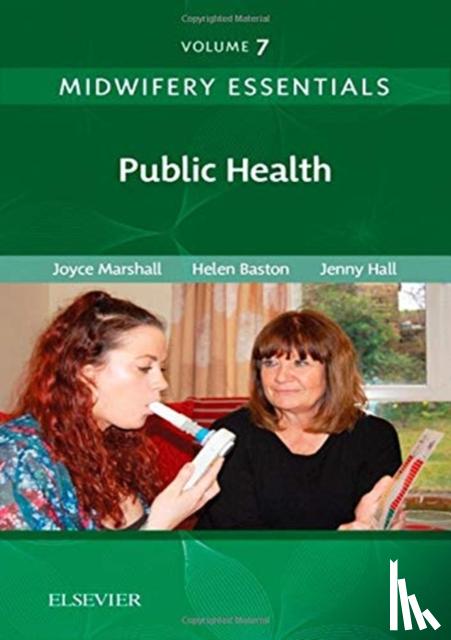 Marshall, Joyce (Senior Lecturer, Baston, Helen, Hall, Jennifer (Independent Midwifery Educator and Researcher - Midwifery Essentials: Public Health