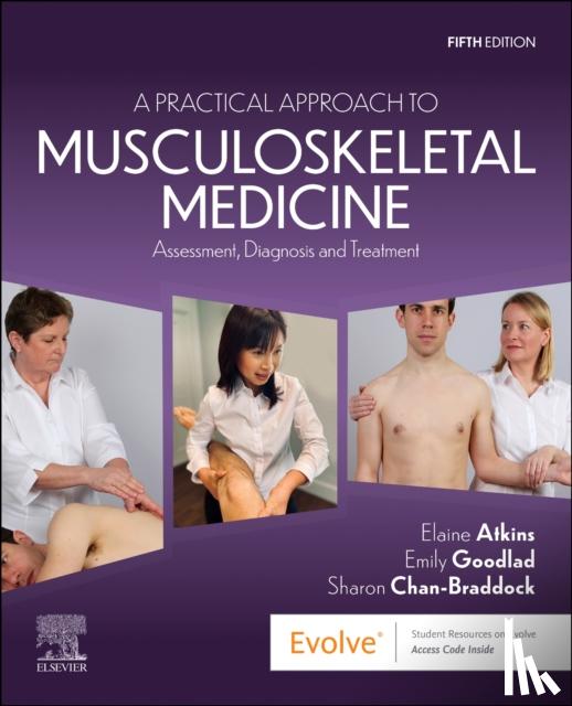 Atkins, Elaine (Chartered Physiotherapist, Goodlad, Emily (Chartered Physiotherapist, Chan-Braddock, Sharon - A Practical Approach to Musculoskeletal Medicine