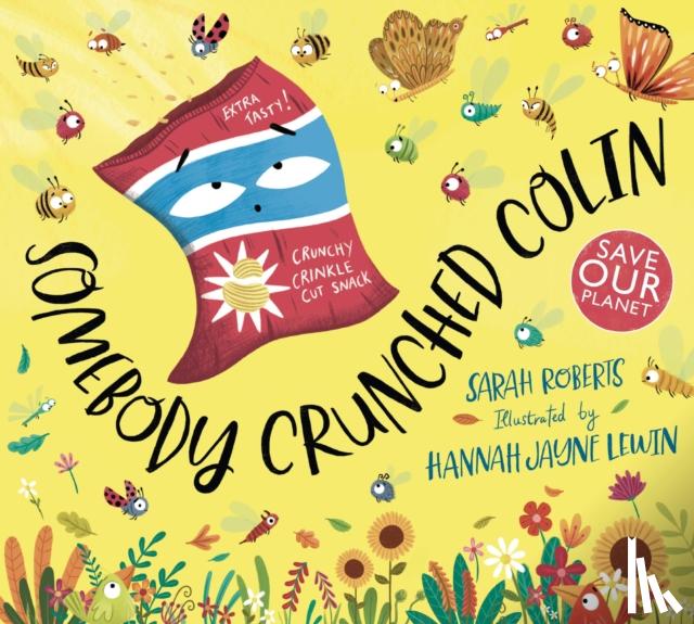 Roberts, Sarah - Somebody Crunched Colin