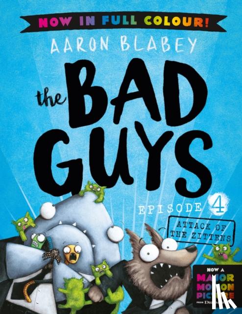 Blabey, Aaron - The Bad Guys 4 Colour Edition: Attack of the Zittens