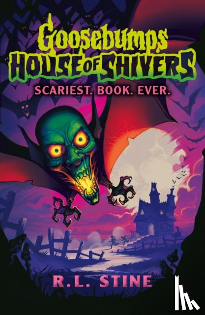 Stine, R.L. - Goosebumps: House of Shivers: Scariest. Book. Ever.