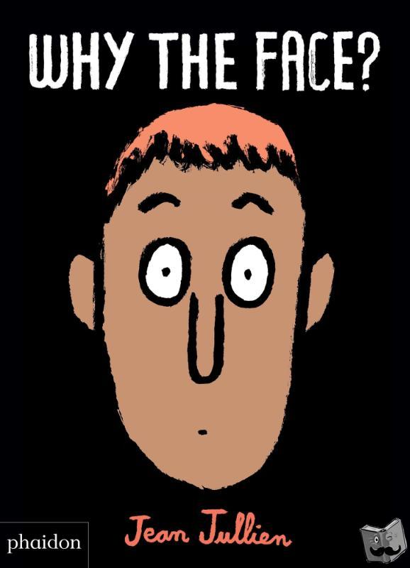 Jullien, Jean, Bennett, Meagan - Why The Face?