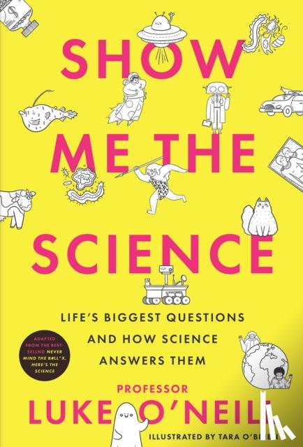 O'Neill, Luke - Show Me the Science