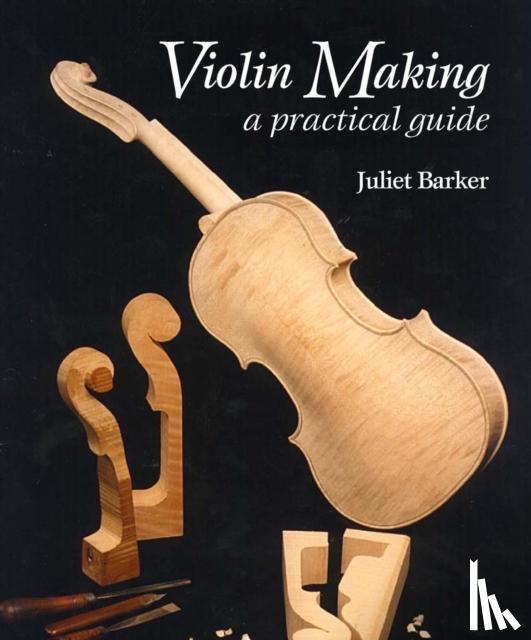 Barker, Juliet - Violin Making