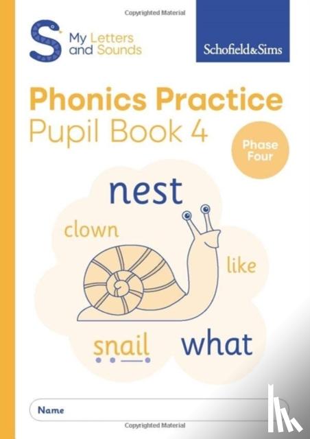 Sims, Schofield &, Matchett, Carol - My Letters and Sounds Phonics Practice Pupil Book 4