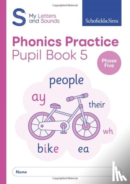Sims, Schofield &, Matchett, Carol - My Letters and Sounds Phonics Practice Pupil Book 5