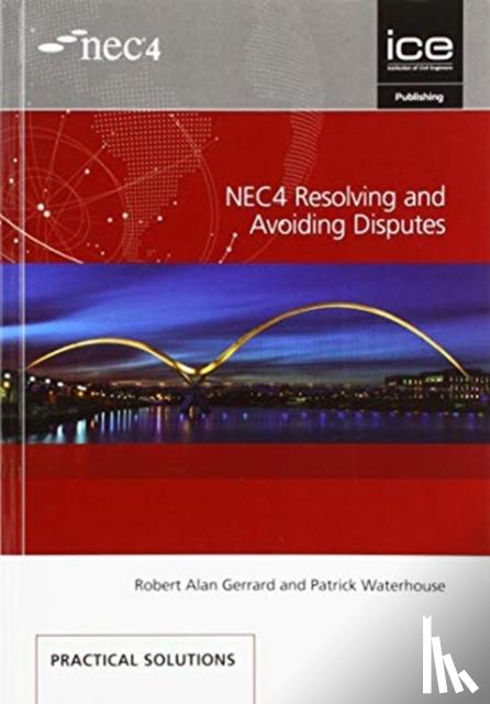 Robert Alan Gerrard, Patrick Waterhouse - NEC4 Resolving and Avoiding Disputes