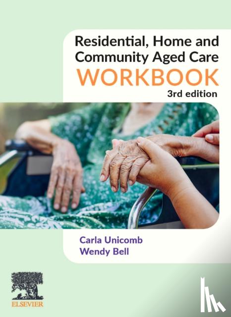 Unicomb, Carla (Director, Bell, Wendy - Residential, Home and Community Aged Care Workbook