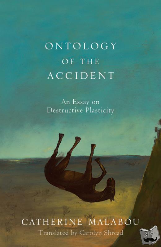 Malabou, Catherine (Kingston University London - Ontology of the Accident
