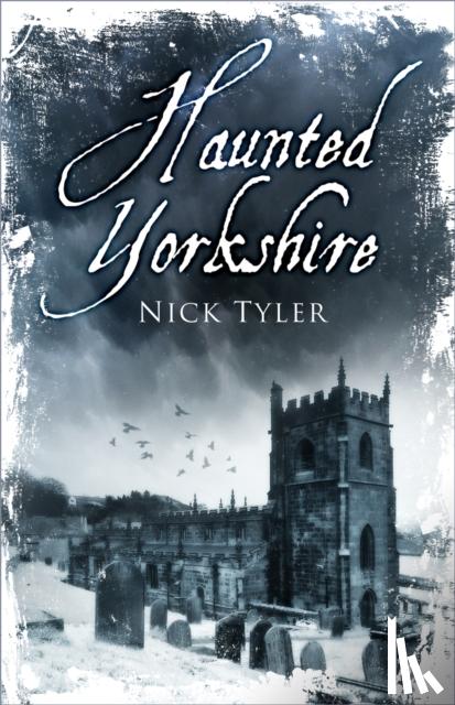 Tyler, Nick - Haunted Yorkshire