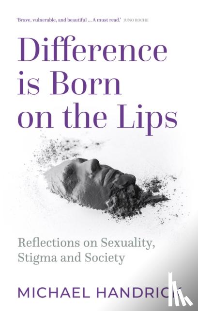 Handrick, Michael - Difference Is Born on the Lips
