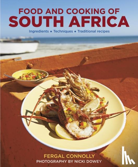 Connolly, Fergal; Dowey - Food and Cooking of South Africa
