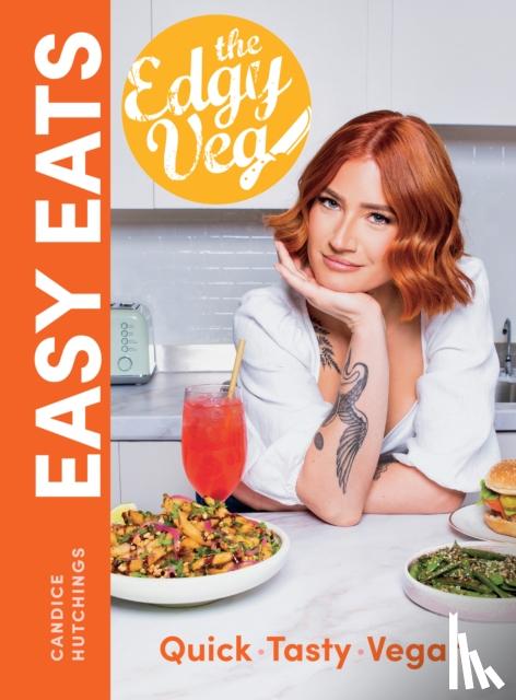 Hutchings, Candice - Edgy Veg Easy Eats