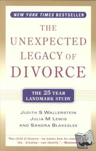 Judith S. Wallerstein, Julia Lewis, Sandra Blakeslee - The Unexpected Legacy of Divorce