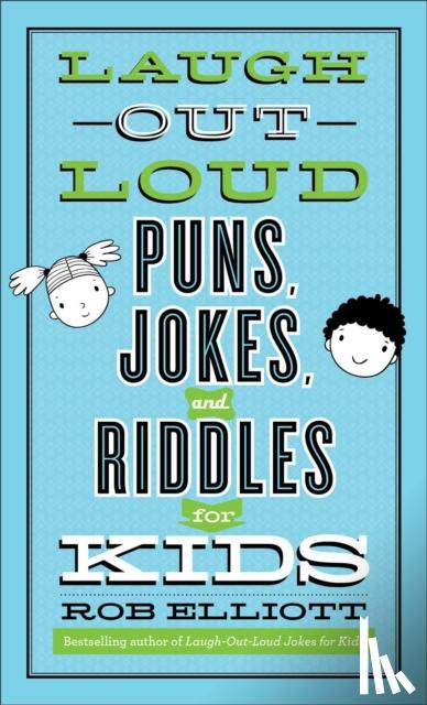 Elliott, Rob - Laugh–Out–Loud Puns, Jokes, and Riddles for Kids
