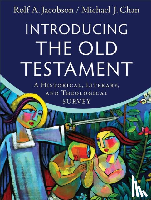 Jacobson, Rolf A., Chan, Michael J. - Introducing the Old Testament – A Historical, Literary, and Theological Survey