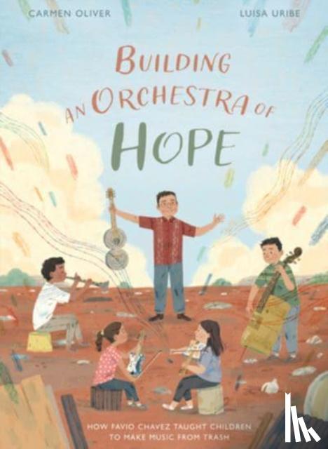 Oliver, Carmen - Building an Orchestra of Hope