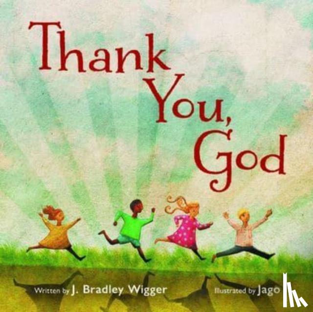 Wigger, J Bradley - Thank You, God