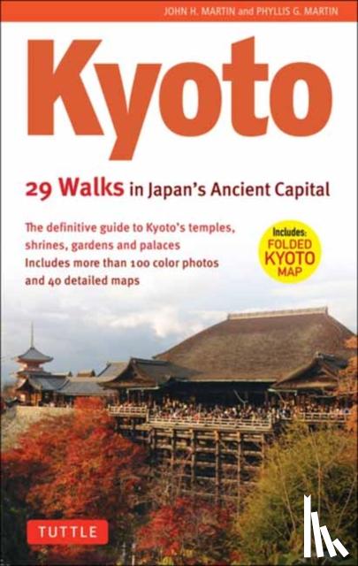 Martin, John H., Martin, Phyllis G. - Kyoto, 29 Walks in Japan's Ancient Capital